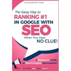 SEO - The Sassy Way of Ranking #1 in Google - when you have NO CLUE!: Beginner's Guide to Search Engine Optimization and Internet Marketing - Paperback