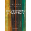 Deep Understanding for Divisive Times: Essays Marking a Decade of the Journal of Interreligious Studies - Paperback