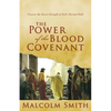 The Power of the Blood Covenant: Uncover the Secret Strength in God's Eternal Oath - Paperback