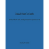 Dead Man's Faith: Spiritual Death, Faith, and Regeneration in Ephesians 2:1-10 - Paperback