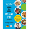 The Lighter Step-By-Step Instant Pot Cookbook: Easy Recipes for a Slimmer, Healthier You--With Photographs of Every Step - Paperback
