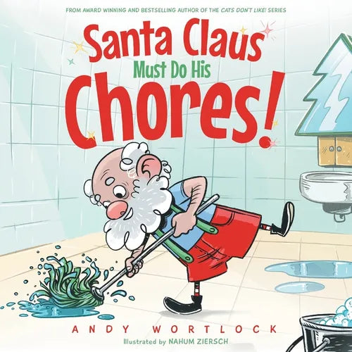 Santa Claus Must Do His Chores!: A Funny Rhyming Christmas Picture Book for Kids Ages 3-7 - Paperback