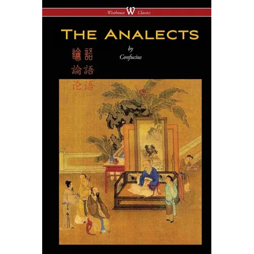 The Analects of Confucius (Wisehouse Classics Edition) - Paperback