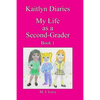 Kaitlyn Diaries My Life as a Second Grader - Paperback
