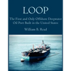 Loop: The First and Only Offshore Deepwater Oil Port Built in the United States - Paperback