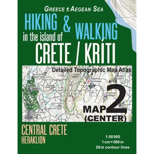 Hiking & Walking in the Island of Crete/Kriti Map 2 (Center) Detailed Topographic Map Atlas 1: 50000 Central Crete Heraklion Greece Aegean Sea: Trails - Paperback