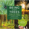 Being with Trees: Awaken Your Senses to the Wonders of Nature; Poetry, Reflections & Inspiration - Paperback