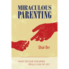 Miraculous Parenting - Paperback