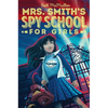 Mrs. Smith's Spy School for Girls - Paperback