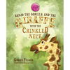 Banjo the Gorilla and the Giraffe with the Crinkled Neck - Hardcover