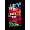 Live in Grace, Walk in Love: A 365-Day Journey (a 365-Day Devotional) - The Perfect Christian Graduation Gift to Celebrate Your Grad - Hardcover