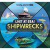 Lonely Planet Kids Lost at Sea! Shipwrecks: 12 Legendary Stories Lift the Flaps Awesome Facts to Wow Friends & Family Maps, Photos, Illustrations & Su - Hardcover