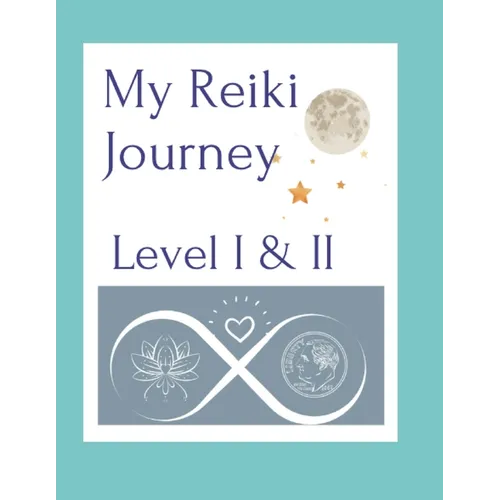 My Reiki Journey Level I & II - Paperback