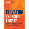 Elevating the School Library: Building Positive Perceptions Through Brand Behavior - Paperback