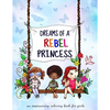Dreams of a rebel princess: Coloring book for girls ages 3-10 - Paperback