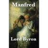 Manfred: A Dramatic Poem of the Byronic Hero - Hardcover