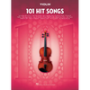 101 Hit Songs for Violin - Violin Music Book with Famous and Beloved Compositions - Violin Sheet Music Book for Beginners and Experienced Players - Paperback