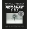 The Photography Bible: All You Need to Know to Take Perfect Photos - Paperback