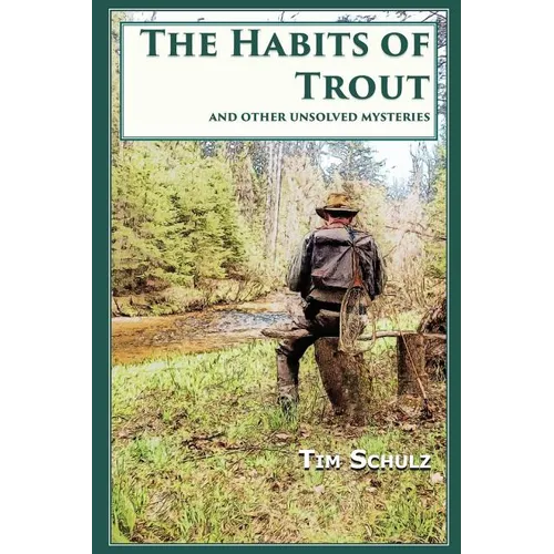 The Habits of Trout: And Other Unsolved Mysteries - Paperback