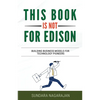 This Book is not for Edison: Building Business Models for Technology Pioneers - Paperback