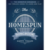 The Homespun Songbook: 100 Timeless Songs to Learn and Play - Paperback