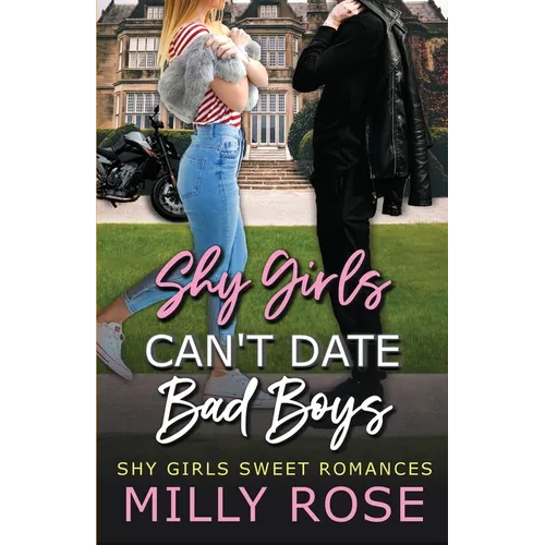 Shy Girls Can't Date Bad Boys: Young Adult Billionaire Sweet Romance - Paperback