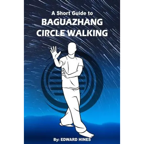 Baguazhang circle walking: a short guide to - Paperback