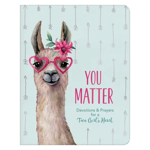 You Matter (for Teen Girls): Devotions & Prayers for a Teen Girl's Heart - Paperback