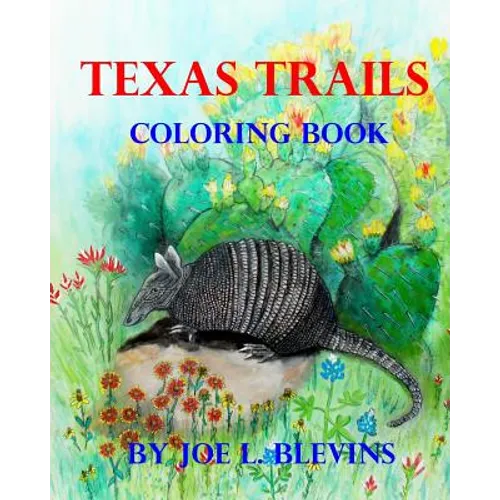 Texas Trails Coloring Book: The Coloring Book of Texas - Paperback