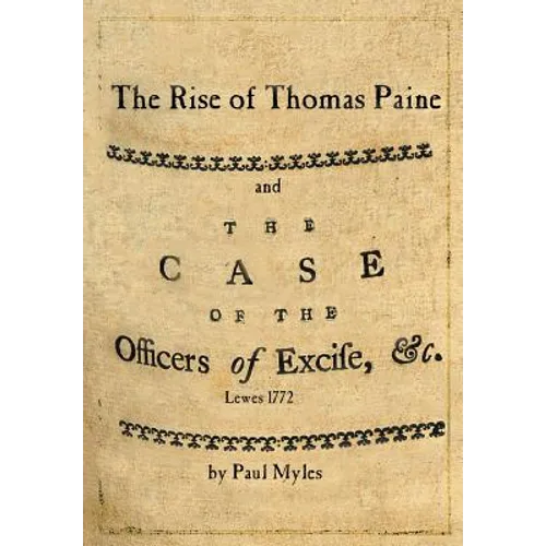 The Rise of Thomas Paine: and The Case of the Officers of Excise - Paperback