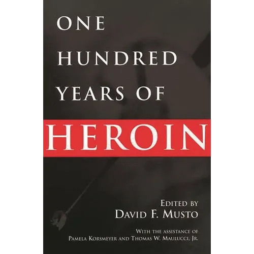 One Hundred Years of Heroin - Paperback
