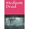 Medium Dead: An Alexandra Gladstone Mystery - Paperback