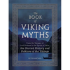 The Book of Viking Myths: From the Voyages of Leif Erikson to the Deeds of Odin, the Storied History and Folklore of the Vikings - Hardcover