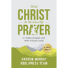 Andrew Murray With Christ In The School Of Prayer: In Today's English and with a Study Guide (LARGE PRINT) - Paperback