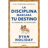 La Disciplina Marcarà Tu Destino / Discipline Is Destiny: The Power of Self-Control - Paperback