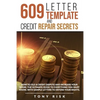 609 Letter Template And Credit Repair Secrets: How To File A Credit Dispute And Increase Your Score. The Ultimate Guide To Everything You Must Know, W - Paperback