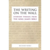 The Writing on the Wall: Everyday Phrases from the King James Bible - Paperback