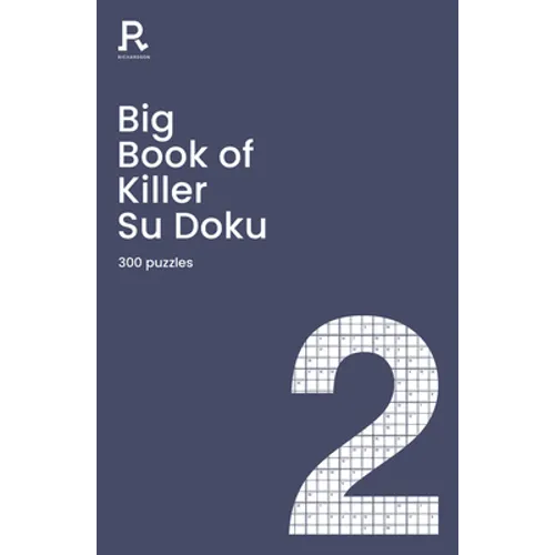 Big Book of Killer Su Doku Book 2: A Bumper Killer Sudoku Book for Adults Containing 300 Puzzles - Paperback