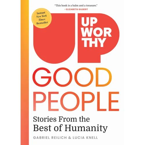 Upworthy - Good People: Stories from the Best of Humanity - Hardcover