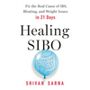 Healing Sibo: Fix the Real Cause of Ibs, Bloating, and Weight Issues in 21 Days - Paperback