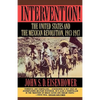 Intervention: The United States and the Mexican Revolution, 1913-1917 - Paperback