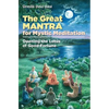 The Great Mantra for Mystic Meditation: Opening the Lotus of Good Fortune - Paperback