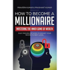 How to Become a Millionaire: Mastering the Inner Game of Wealth: Easy Proven Methods to Rocket your Income to Next Level - Paperback