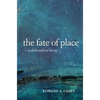 The Fate of Place: A Philosophical History - Paperback
