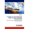 A Study on Local Perforator Flaps for Lower Extremity Reconstruction - Paperback