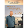 Cambie Sus Pensamientos y Cambie Su Vida: Viva la sabiduria del Tao = Change Your Thoughts, Change Your Life - Paperback