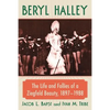 Beryl Halley: The Life and Follies of a Ziegfeld Beauty, 1897-1988 - Paperback