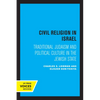 Civil Religion in Israel: Traditional Judaism and Political Culture in the Jewish State - Paperback