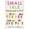 Small Talk: Master the Art of Small Talk Easily and Effectively with These 10 Easy Steps - Paperback