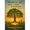 Metáforas del ayer y para el mañana: Poemas - Paperback